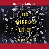 The Mirror Thief by  Martin Seay audiobook
