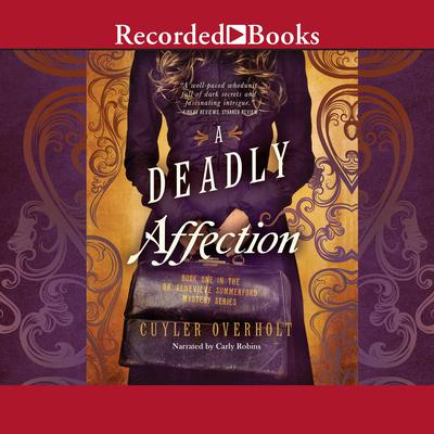 A Deadly Affection by Cuyler Overholt audiobook