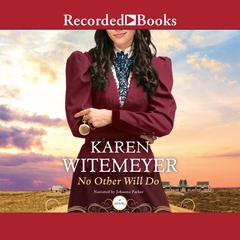 No Other Will Do by Karen Witemeyer audiobook
