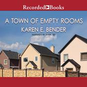 A Town of Empty Rooms by  Karen E. Bender audiobook