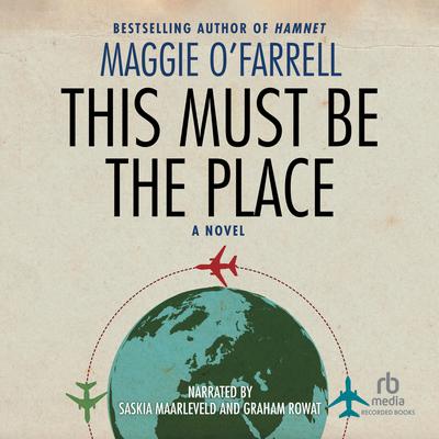 This Must Be the Place by Maggie O’Farrell audiobook