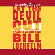Let the Devil Out by  Bill Loehfelm audiobook