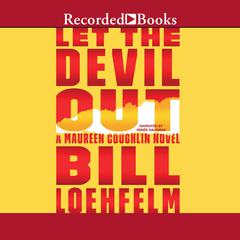 Let the Devil Out by Bill Loehfelm audiobook