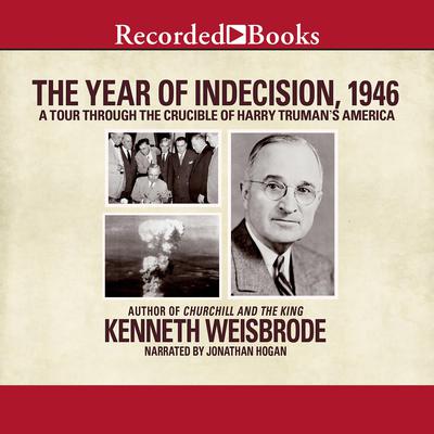 The Year of Indecision, 1946 by Kenneth Weisbrode audiobook