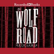 The Wolf Road by  Beth Lewis audiobook