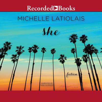 She by Michelle Latiolais audiobook