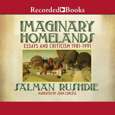 Imaginary Homelands by Salman Rushdie audiobook
