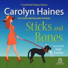 Sticks and Bones by Carolyn Haines audiobook