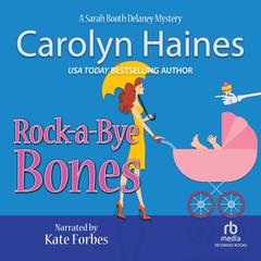 Rock-a-Bye Bones by Carolyn Haines audiobook