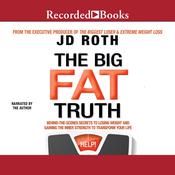 The Big Fat Truth by  J.D. Roth audiobook