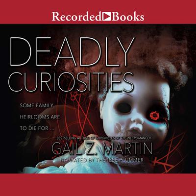 Deadly Curiosities by Gail Z. Martin audiobook