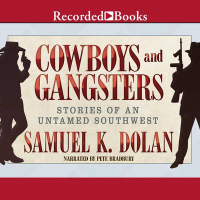 Cowboys and Gangsters by Samuel K. Dolan audiobook