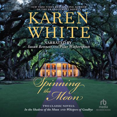 Spinning the Moon by Karen White audiobook