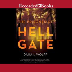The Prisoner of Hell Gate by Dana Wolff audiobook