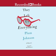 They Left Us Everything by Plum Johnson audiobook