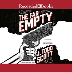 The Far Empty by J. Todd Scott audiobook