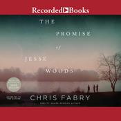 The Promise of Jesse Woods by  Chris Fabry audiobook