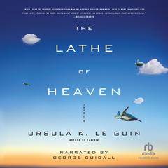 The Lathe of Heaven by Ursula K. Le Guin audiobook