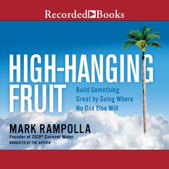 High-Hanging Fruit by Mark Rampolla audiobook