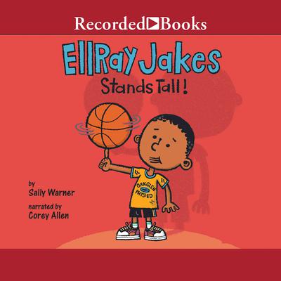 EllRay Jakes Stands Tall! by Sally Warner audiobook