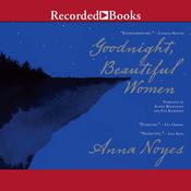 Goodnight, Beautiful Women by  Anna Noyes audiobook