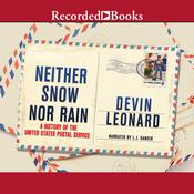 Neither Snow Nor Rain by  Devin Leonard audiobook