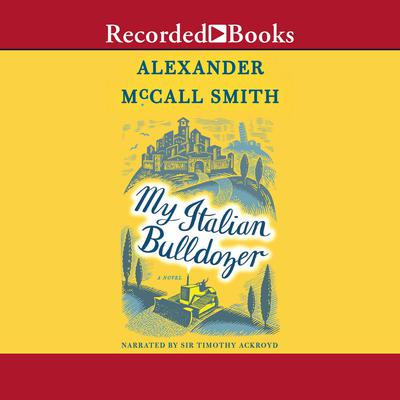 My Italian Bulldozer by Alexander McCall Smith audiobook