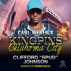 Carl Weber's Kingpins: Oklahoma City by Clifford “Spud” Johnson audiobook