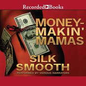 Money-Makin' Mamas by  Silk Smooth audiobook