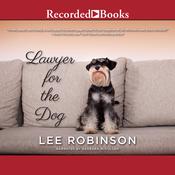 Lawyer for the Dog by  Lee Robinson audiobook