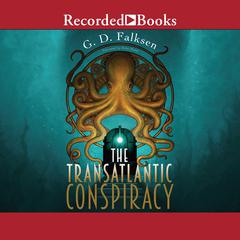 The Transatlantic Conspiracy by G.D. Falksen audiobook