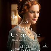 A Lady Unrivaled by  Roseanna M. White audiobook