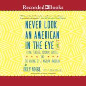 Never Look an American in the Eye by  Okey Ndibe audiobook