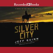 Silver City by  Jeff Guinn audiobook