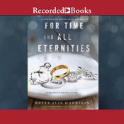 For Time and All Eternities by  Mette Ivie Harrison audiobook