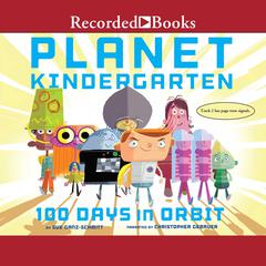 Planet Kindergarten by Sue Ganz-Schmitt audiobook