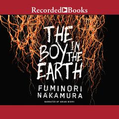 The Boy in the Earth by Fuminori Nakamura audiobook