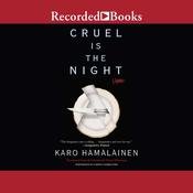 Cruel is the Night by  Karo Hamalainen audiobook