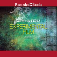 Experimental Film by Gemma Files audiobook