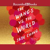 The Wangs vs. the World by  Jade Chang audiobook