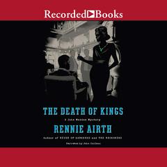 The Death of Kings by Rennie Airth audiobook