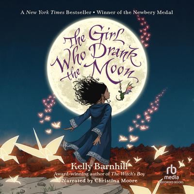 The Girl Who Drank the Moon by Kelly Barnhill audiobook