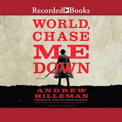 World, Chase Me Down by Andrew Hilleman audiobook