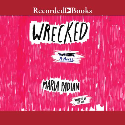 Wrecked by Maria Padian audiobook