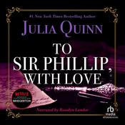 To Sir Phillip, with Love by  Julia Quinn audiobook