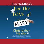 For the Love of Mary by  Christopher  Meades audiobook
