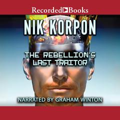 The Rebellion's Last Traitor by Nik Korpon audiobook