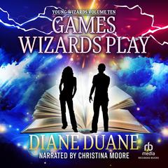 Games Wizards Play by Diane Duane audiobook