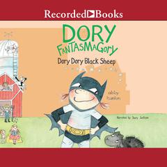 Dory Fantasmagory: Dory Dory Black Sheep by Abby Hanlon audiobook