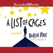 A List of Cages by  Robin Roe audiobook